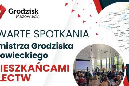 Burmistrz Grodziska Mazowieckiego zaprasza mieszkańców na spotkania