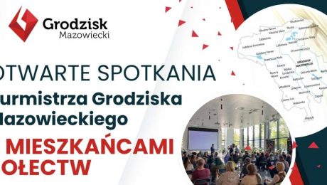 Burmistrz Grodziska Mazowieckiego zaprasza mieszkańców na spotkania
